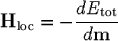 \begin{displaymath}
\mbox{\bf H}_{\mbox{\scriptsize loc}}=
 -\frac{dE_{\mbox{\scriptsize tot}}}{d\mbox{\bf m}}\end{displaymath}