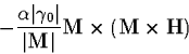 \begin{displaymath}
-\frac{\alpha\vert\gamma_0\vert}{\vert\mbox{\bf M}\vert}\mbox{\bf M}\times
 \left(\mbox{\bf M}\times\mbox{\bf H}\right)\end{displaymath}