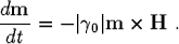 \begin{displaymath}
\frac{d\mbox{\bf m}}{dt}=-\vert\gamma_0\vert\mbox{\bf m} \times \mbox{\bf H} \; .\end{displaymath}