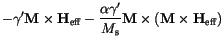 $\displaystyle -\gamma'\mathbf{M} \times \mathbf{H}_\mathrm{eff}
-\frac{\alpha \...
...a'}{M_\mathrm{s}}
\mathbf{M} \times (\mathbf{M} \times \mathbf{H}_\mathrm{eff})$