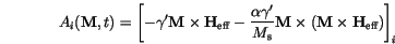 \begin{displaymath}
A_i(\mathbf{M}, t) =
\left[
-\gamma'\mathbf{M} \times \ma...
... \times (\mathbf{M} \times \mathbf{H}_\mathrm{eff})
\right]_i
\end{displaymath}