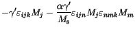 $\displaystyle -\gamma'\varepsilon _{ijk} M_j
-\frac{\alpha \gamma'}{M_\mathrm{s}}
\varepsilon _{ijn} M_j \varepsilon _{nmk} M_m$