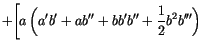 $\displaystyle +
\Biggl[
a
\left(
a' b' + ab'' + bb'b'' + \frac{1}{2} b^2 b'''
\right)$