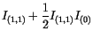 $\displaystyle I_{(1,1)} + \frac{1}{2}I_{(1,1)}I_{(0)}$