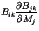 $\displaystyle B_{ik}\frac{\partial B_{jk}}{\partial M_j}$