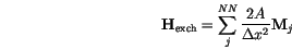 \begin{displaymath}
\mathbf{H}_\mathrm{exch}=\sum^{NN}_j \frac{2 A}{\Delta x^2} \mathbf{M}_j
\end{displaymath}