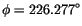 $\phi=226.277^\circ$