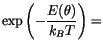 $\displaystyle \exp\left(-\frac{E(\theta)}{k_B T}\right)=$