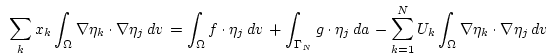 \begin{displaymath}
\sum_k x_k \int_\Omega \nabla \eta_k \cdot \nabla \eta_j  ...
...{N} U_k \int_\Omega \nabla \eta_k \cdot \nabla \eta_j  d{v} 
\end{displaymath}