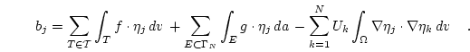 \begin{displaymath}
b_j=
\sum_{T \in \mathcal{T}} \int_T f \cdot \eta_j  d{v}...
... \int_\Omega \nabla \eta_j \cdot \nabla \eta_k  d{v}  \quad.
\end{displaymath}