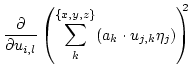 $\displaystyle \frac{\partial}{\partial u_{i,l}}
\left(
\sum_{k}^{\{x,y,z\}} (a_k \cdot u_{j,k}\eta_j)
\right)^{\!\!\!\!2}$