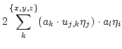 $\displaystyle 2 \sum_{k}^{\{x,y,z\}} (a_k \cdot u_{j,k}\eta_j) \cdot a_l \eta_i$