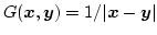 $G(\boldsymbol{x}, \boldsymbol{y})=1/\vert\boldsymbol{x} - \boldsymbol{y}\vert$