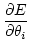 $\displaystyle \frac{\partial E}{\partial \theta_i}$