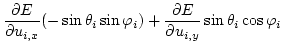 $\displaystyle \frac{\partial E}{\partial u_{i,x}}(-\sin\theta_i\sin\varphi _i)+
\frac{\partial E}{\partial u_{i,y}}\sin\theta_i\cos\varphi _i$