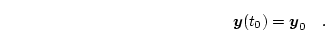 \begin{displaymath}
\boldsymbol{y}(t_0) = \boldsymbol{y}_0 \quad.
\end{displaymath}