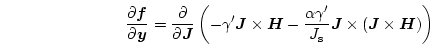 \begin{displaymath}
\frac{\partial \boldsymbol{f}}{\partial \boldsymbol{y}}=
\...
...ymbol{J} \times(\boldsymbol{J} \times \boldsymbol{H})
\right)
\end{displaymath}