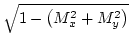$\textstyle \sqrt{1-\left( M_x^2+M_y^2 \right)}$