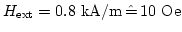 $H_\mathrm{ext}=0.8 \mathrm{kA/m}  \hat=  10 \mathrm{Oe}$