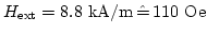 $H_\mathrm{ext}=8.8 \mathrm{kA/m}  \hat=  110 \mathrm{Oe}$