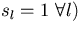 $ s_l = 1~\forall l) $